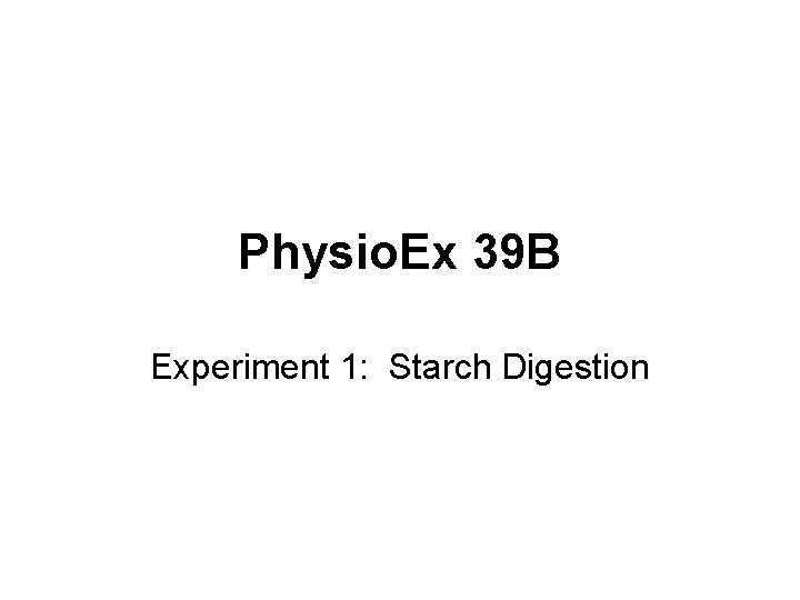 Physio. Ex 39 B Experiment 1: Starch Digestion 