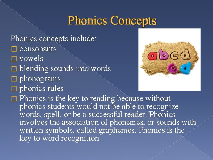 Phonics Concepts Phonics concepts include: � consonants � vowels � blending sounds into words