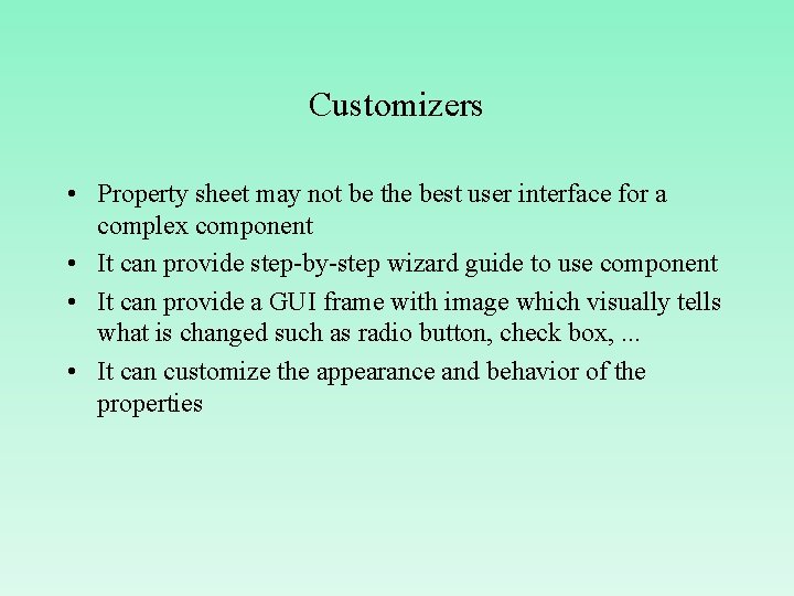 Customizers • Property sheet may not be the best user interface for a complex