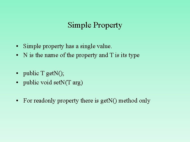 Simple Property • Simple property has a single value. • N is the name