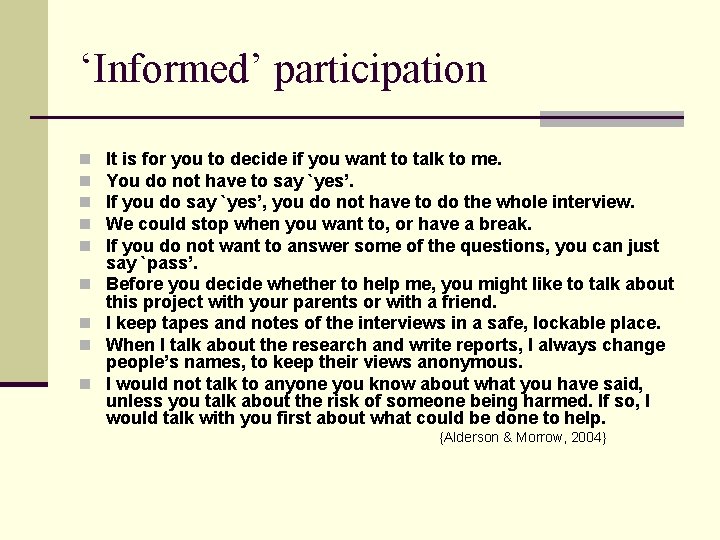 ‘Informed’ participation n n n n It is for you to decide if you
