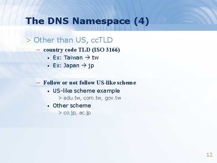 The DNS Namespace (4) > Other than US, cc. TLD – country code TLD