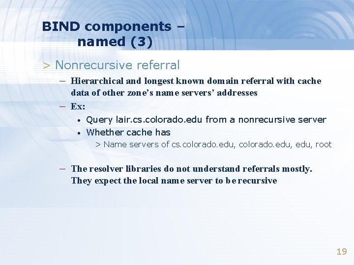 BIND components – named (3) > Nonrecursive referral – Hierarchical and longest known domain