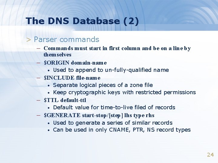 The DNS Database (2) > Parser commands – Commands must start in first column
