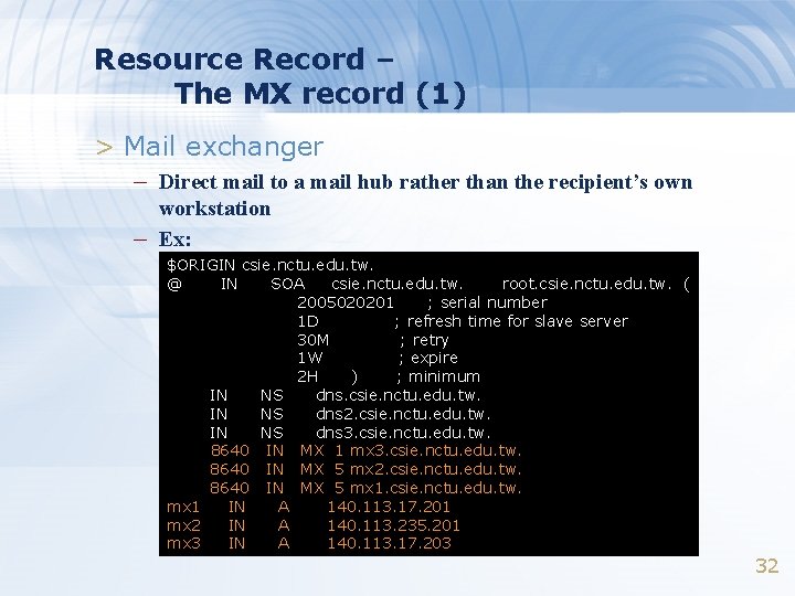 Resource Record – The MX record (1) > Mail exchanger – Direct mail to