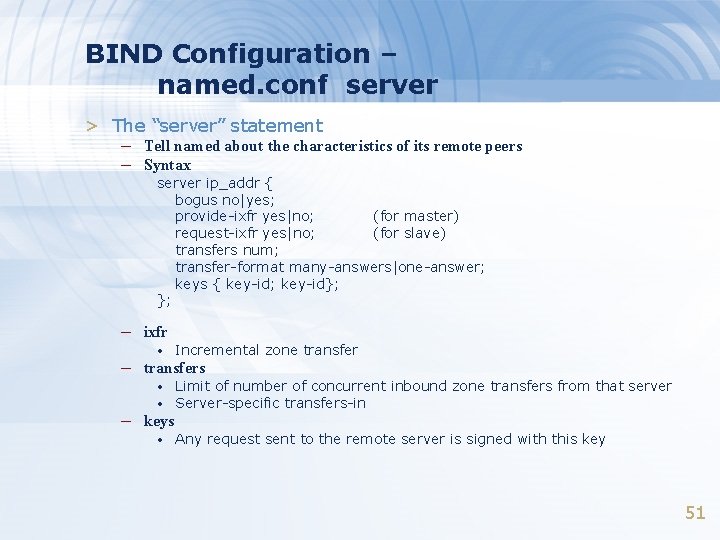 BIND Configuration – named. conf server > The “server” statement – Tell named about