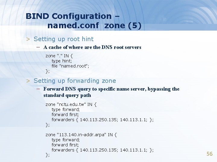 BIND Configuration – named. conf zone (5) > Setting up root hint – A