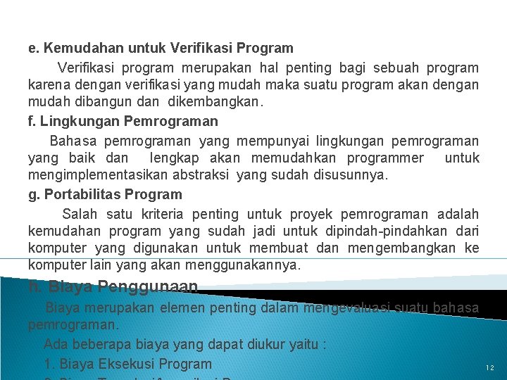 e. Kemudahan untuk Verifikasi Program Verifikasi program merupakan hal penting bagi sebuah program karena