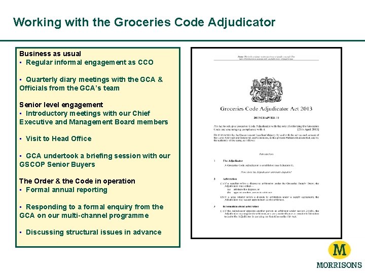 Working with the Groceries Code Adjudicator Business as usual • Regular informal engagement as