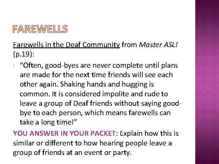 Farewells in the Deaf Community from Master ASL! (p. 19): “Often, good-byes are never