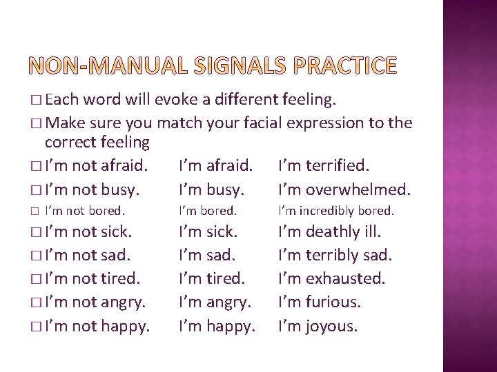 � Each word will evoke a different feeling. � Make sure you match your