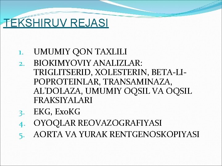 TEKSHIRUV REJASI UMUMIY QON TAXLILI BIOKIMYOVIY ANALIZLAR: TRIGLITSERID, XOLESTERIN, BETA-LIPOPROTEINLAR, TRANSAMINAZA, AL'DOLAZA, UMUMIY OQSIL