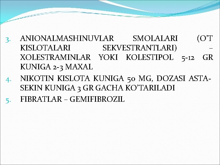 3. 4. 5. ANIONALMASHINUVLAR SMOLALARI (O’T KISLOTALARI SEKVESTRANTLARI) – XOLESTRAMINLAR YOKI KOLESTIPOL 5 -12