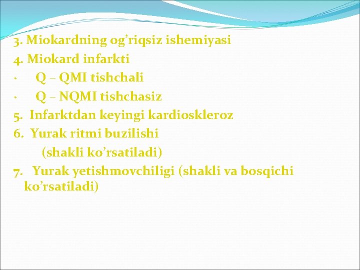 3. Miokardning og’riqsiz ishemiyasi 4. Miokard infarkti · Q – QMI tishchali · Q