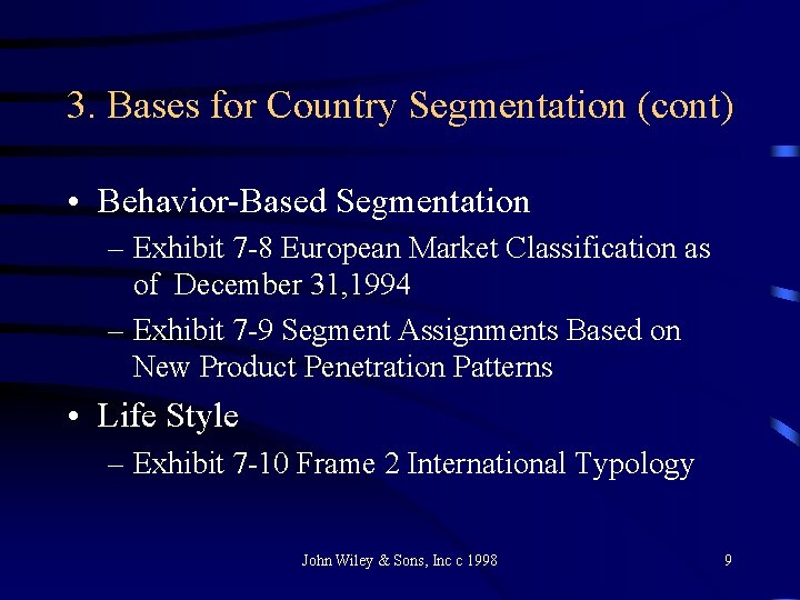 3. Bases for Country Segmentation (cont) • Behavior-Based Segmentation – Exhibit 7 -8 European