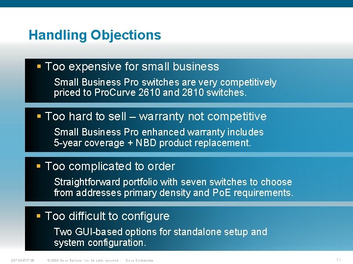 Handling Objections § Too expensive for small business Small Business Pro switches are very