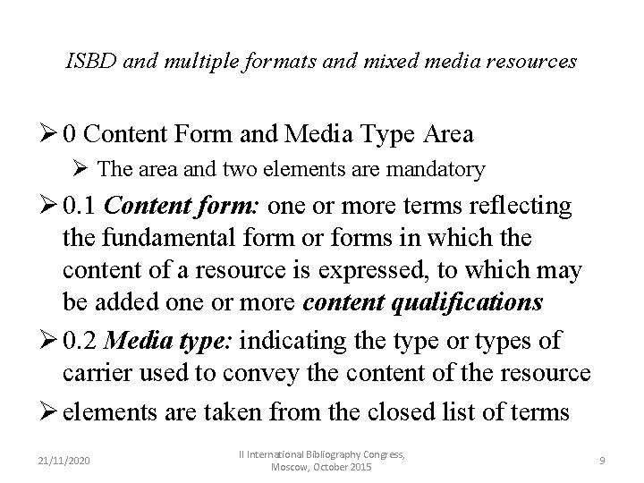 ISBD and multiple formats and mixed media resources Ø 0 Content Form and Media