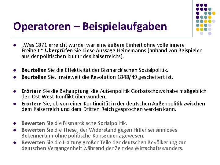 Operatoren – Beispielaufgaben l „Was 1871 erreicht wurde, war eine äußere Einheit ohne volle