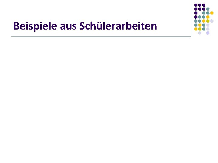 Beispiele aus Schülerarbeiten 