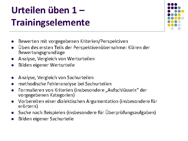 Urteilen üben 1 – Trainingselemente l l l l l Bewerten mit vorgegebenen Kriterien/Perspektiven