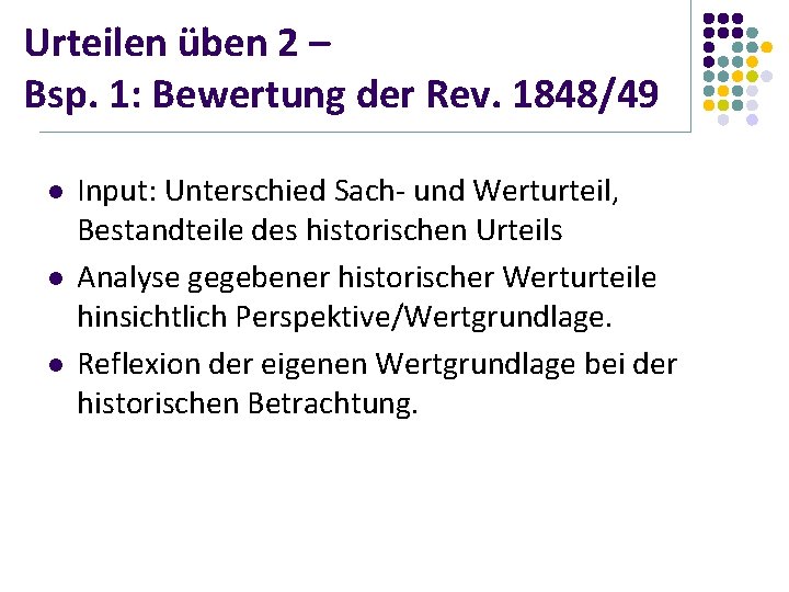 Urteilen üben 2 – Bsp. 1: Bewertung der Rev. 1848/49 l l l Input: