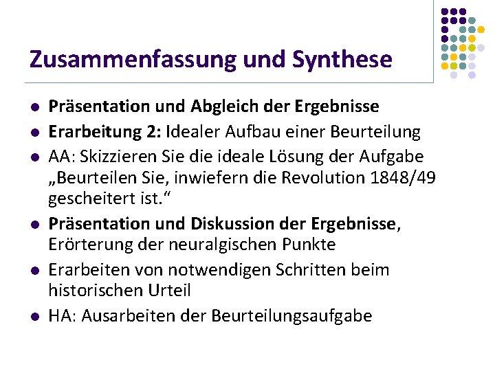 Zusammenfassung und Synthese l l l Präsentation und Abgleich der Ergebnisse Erarbeitung 2: Idealer