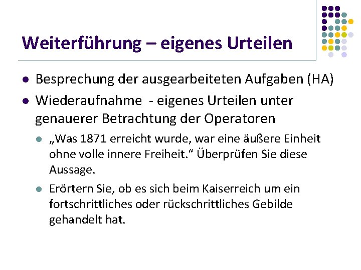 Weiterführung – eigenes Urteilen l l Besprechung der ausgearbeiteten Aufgaben (HA) Wiederaufnahme - eigenes