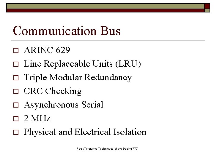 Communication Bus o o o o ARINC 629 Line Replaceable Units (LRU) Triple Modular