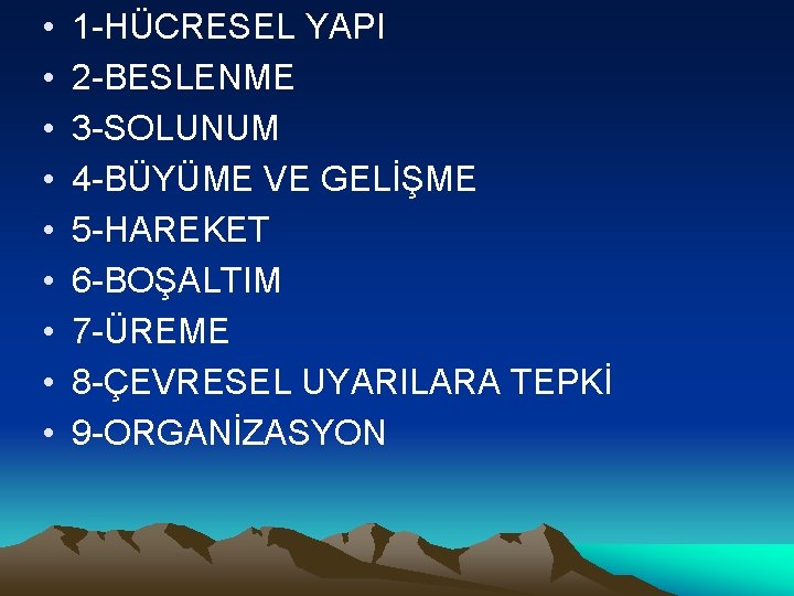  • • • 1 -HÜCRESEL YAPI 2 -BESLENME 3 -SOLUNUM 4 -BÜYÜME VE