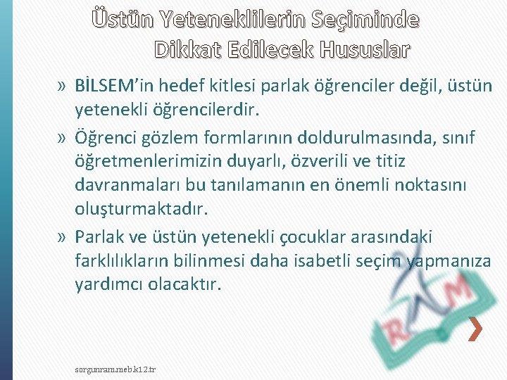 Üstün Yeteneklilerin Seçiminde Dikkat Edilecek Hususlar » BİLSEM’in hedef kitlesi parlak öğrenciler değil, üstün