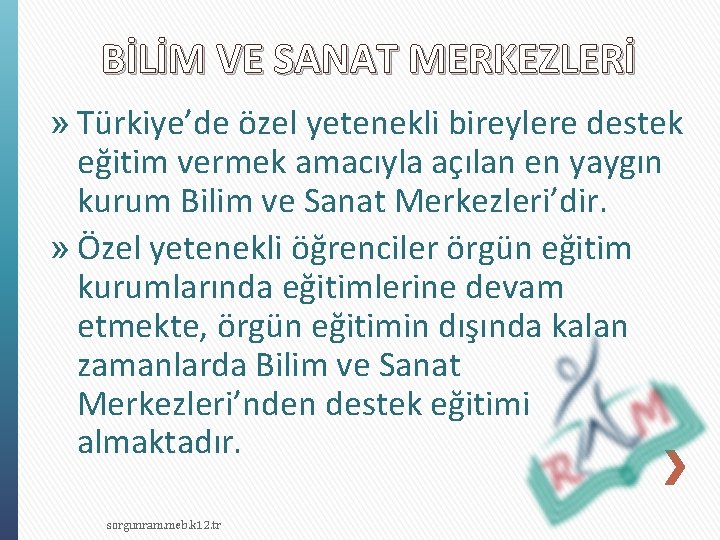 BİLİM VE SANAT MERKEZLERİ » Türkiye’de özel yetenekli bireylere destek eğitim vermek amacıyla açılan