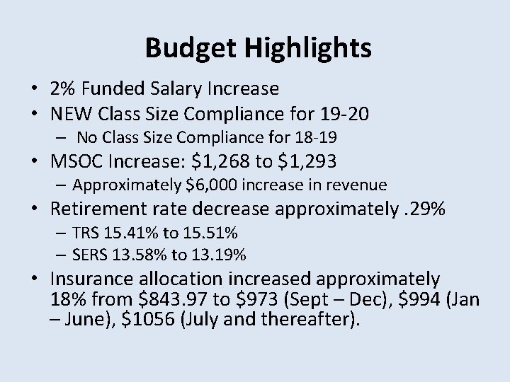 Budget Highlights • 2% Funded Salary Increase • NEW Class Size Compliance for 19