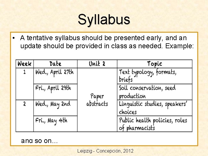 Syllabus • A tentative syllabus should be presented early, and an update should be