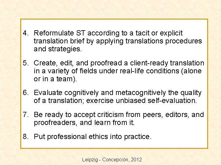 4. Reformulate ST according to a tacit or explicit translation brief by applying translations