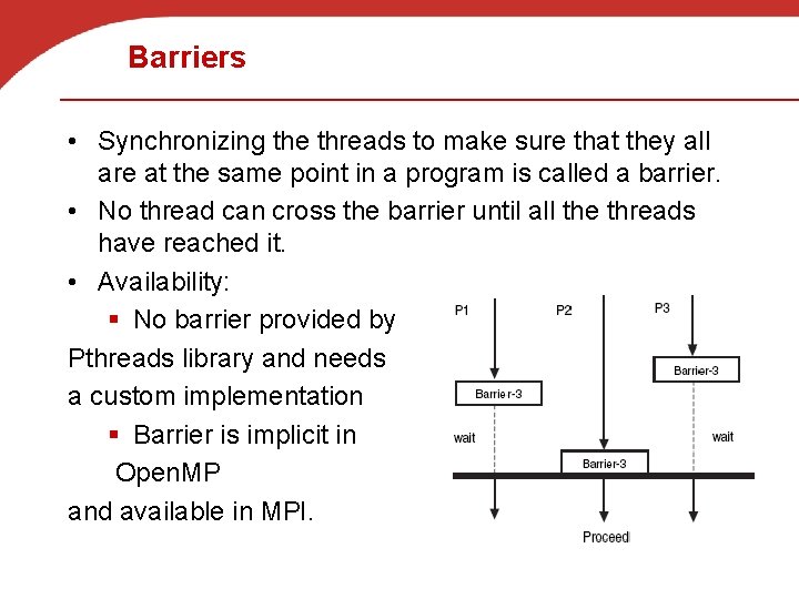 Barriers • Synchronizing the threads to make sure that they all are at the