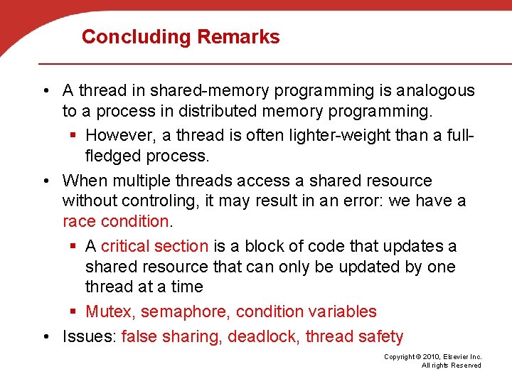 Concluding Remarks • A thread in shared-memory programming is analogous to a process in