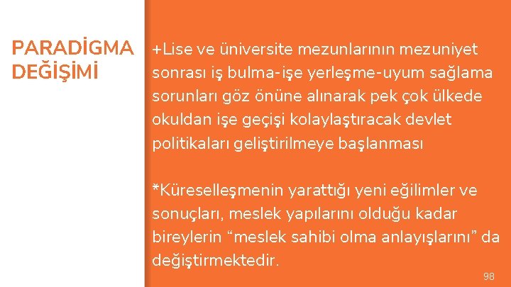 PARADİGMA +Lise ve üniversite mezunlarının mezuniyet sonrası iş bulma-işe yerleşme-uyum sağlama DEĞİŞİMİ sorunları göz