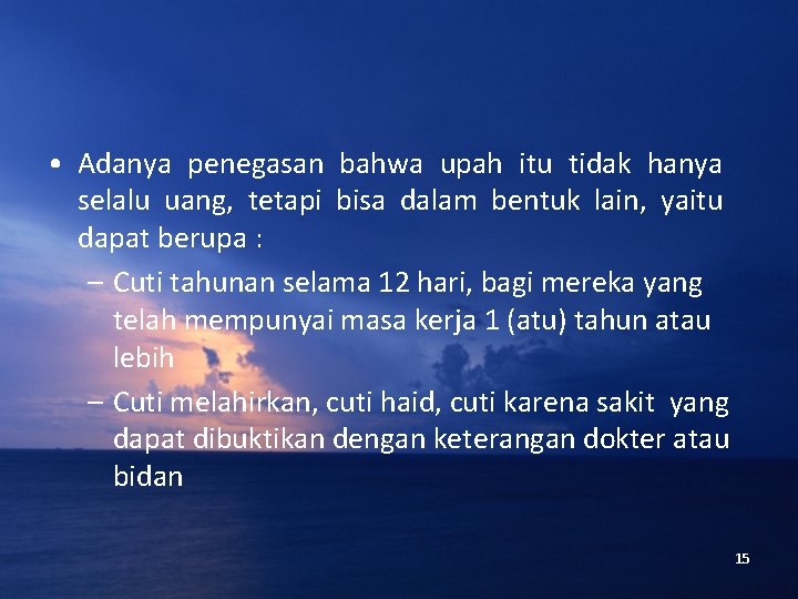  • Adanya penegasan bahwa upah itu tidak hanya selalu uang, tetapi bisa dalam