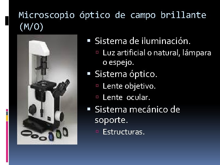 Microscopio óptico de campo brillante (M/O) Sistema de iluminación. Luz artificial o natural, lámpara