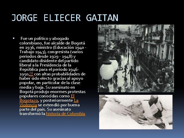 JORGE ELIECER GAITAN Fue un político y abogado colombiano, fue alcalde de Bogotá en