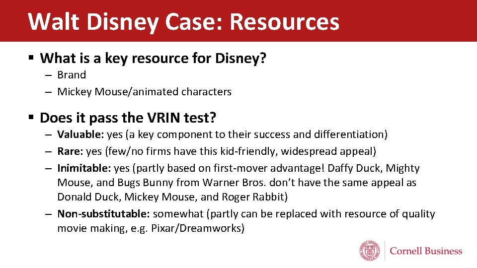 Walt Disney Case: Resources § What is a key resource for Disney? – Brand