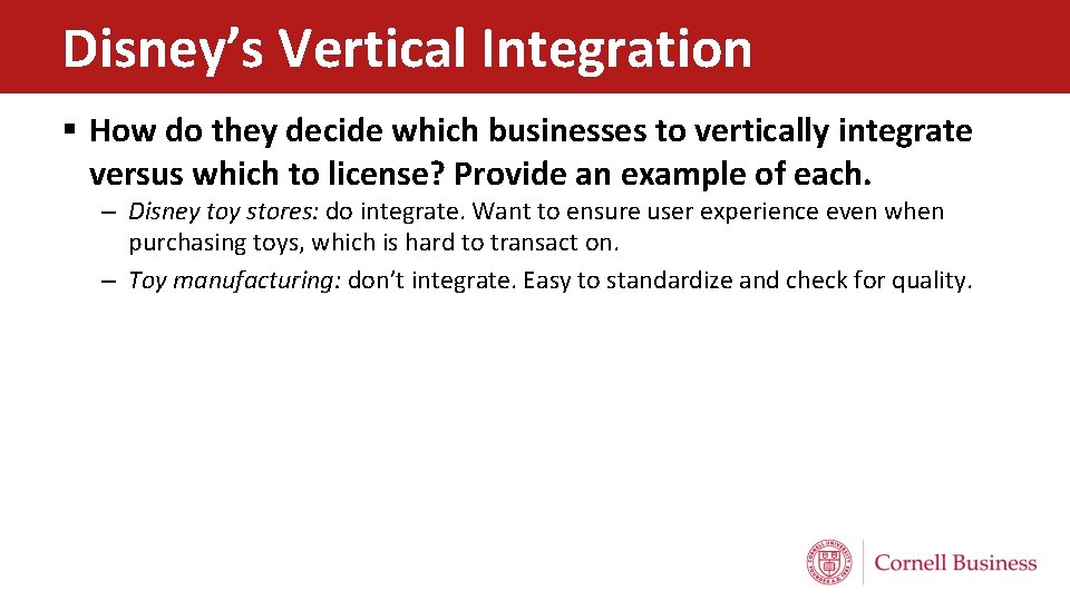 Disney’s Vertical Integration § How do they decide which businesses to vertically integrate versus Disney’s Vertical Integration § How do they decide which businesses to vertically integrate versus