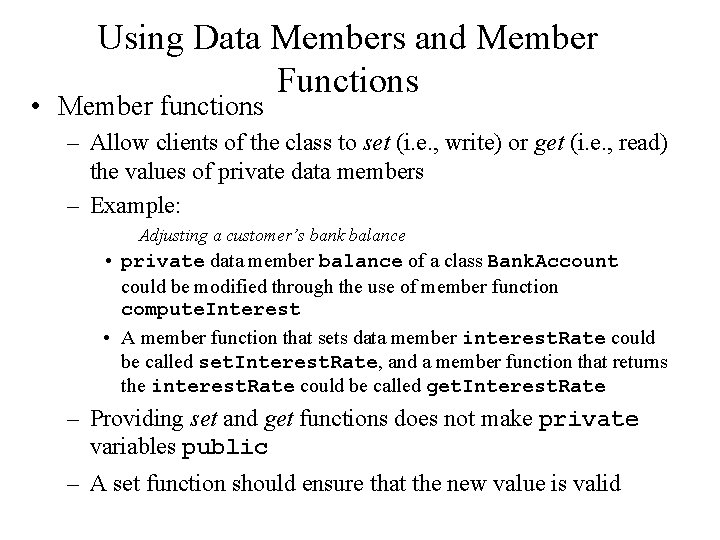 Using Data Members and Member Functions • Member functions – Allow clients of the