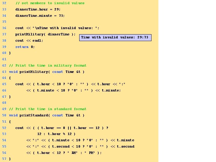 32 // set members to invalid values 33 dinner. Time. hour = 29; 34