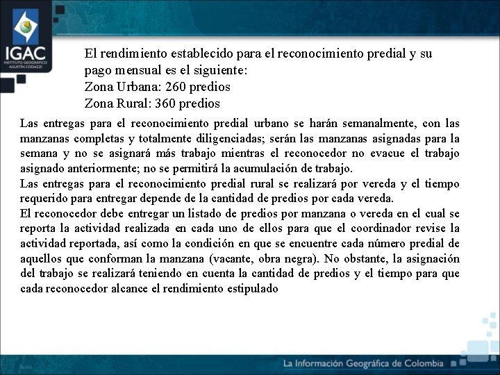 El rendimiento establecido para el reconocimiento predial y su pago mensual es el siguiente: