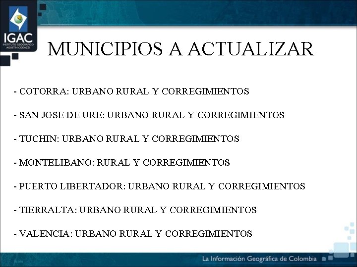 MUNICIPIOS A ACTUALIZAR - COTORRA: URBANO RURAL Y CORREGIMIENTOS - SAN JOSE DE URE: