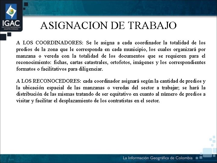 ASIGNACION DE TRABAJO A LOS COORDINADORES: Se le asigna a cada coordinador la totalidad