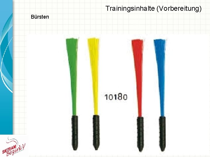 Trainingsinhalte (Vorbereitung) Bürsten 