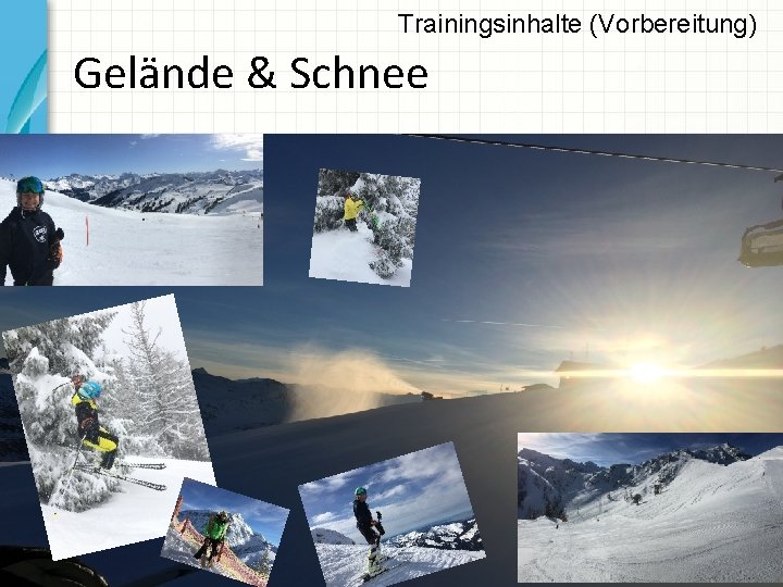 Trainingsinhalte (Vorbereitung) Gelände & Schnee 