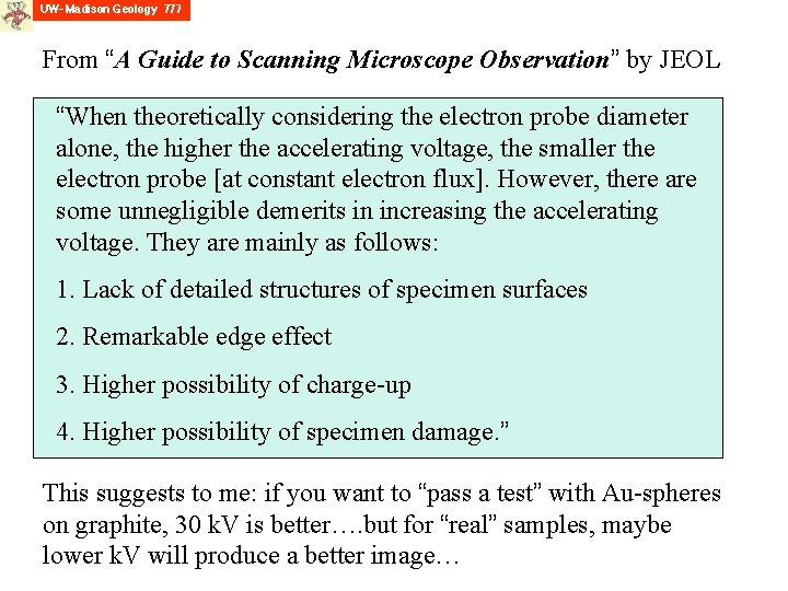 From “A Guide to Scanning Microscope Observation” by JEOL “When theoretically considering the electron